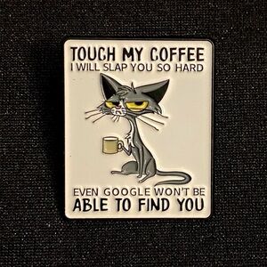Cranky Kitty & Her Coffee Enamel Pin or Magnet - Just back up, no eye contact